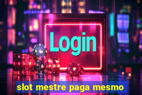 slot mestre paga mesmo